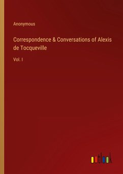 Correspondence & Conversations of Alexis de Tocqueville