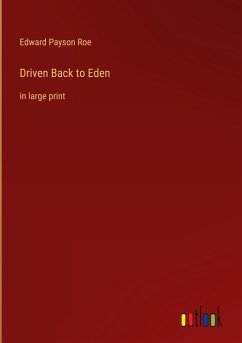 Driven Back to Eden - Roe, Edward Payson