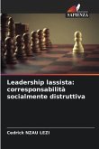 Leadership lassista: corresponsabilità socialmente distruttiva