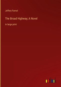 The Broad Highway; A Novel