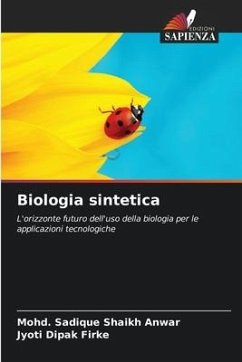 Biologia sintetica - Shaikh Anwar, Mohd. Sadique;Firke, Jyoti Dipak