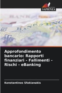 Approfondimento bancario: Rapporti finanziari - Fallimenti - Rischi - eBanking - Sfakianakis, Konstantinos