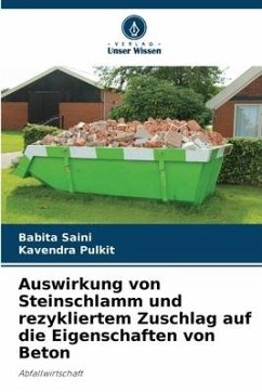 Auswirkung von Steinschlamm und rezykliertem Zuschlag auf die Eigenschaften von Beton - Saini, Babita;Pulkit, Kavendra