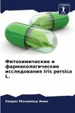 Fitohimicheskie i farmakologicheskie issledowaniq Iris persica L.