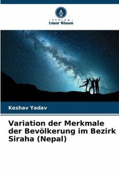 Variation der Merkmale der Bevölkerung im Bezirk Siraha (Nepal) - Yadav, Keshav