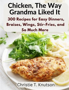 Chicken, The Way Grandma Liked It - Christie T. Knutson