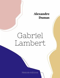 Gabriel Lambert - Dumas, Alexandre