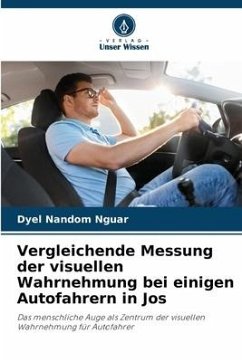 Vergleichende Messung der visuellen Wahrnehmung bei einigen Autofahrern in Jos - Nandom Nguar, Dyel