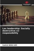 Lax leadership: Socially destructive co-responsibility