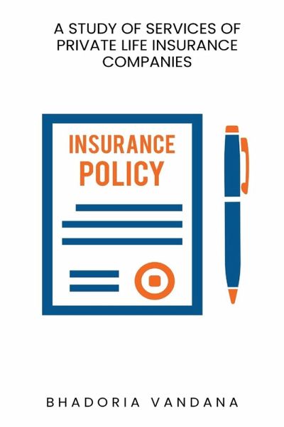 A study of services of private life insurance companies A study of services of private life insurance companies