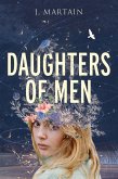 Daughters of Men (Daughters Saga, #1) (eBook, ePUB) Daughters of Men (Daughters Saga, #1) (eBook, ePUB)