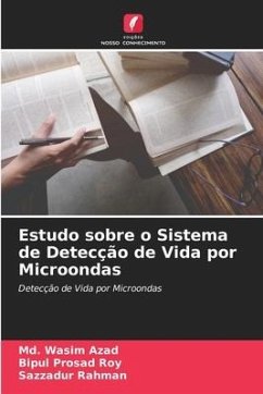 Estudo sobre o Sistema de Detecção de Vida por Microondas - Azad, Md. Wasim;Roy, Bipul Prosad;Rahman, Sazzadur