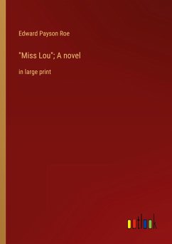 &quote;Miss Lou&quote;; A novel