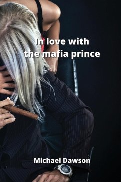 in love with the mafia prince - Dawson, Michael