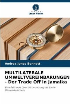 MULTILATERALE UMWELTVEREINBARUNGEN - Der Trade Off in Jamaika - Jones Bennett, Andrea