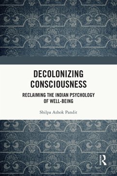 Decolonizing Consciousness (eBook, ePUB) - Ashok Pandit, Shilpa