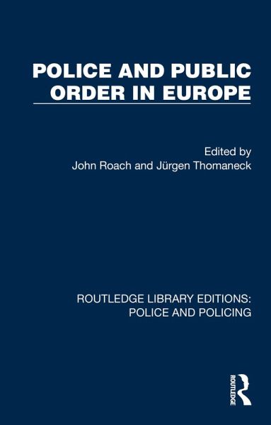 Police and Public Order in Europe (eBook, PDF) Police and Public Order in Europe (eBook, PDF)
