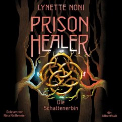 Die Schattenerbin / Prison Healer Bd.3 (MP3-Download) - Noni, Lynette