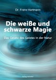 Die weiße und schwarze Magie (eBook, ePUB)