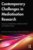 Contemporary Challenges in Mediatisation Research (eBook, ePUB)