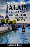 Alain Boulanger und die heiße Flamme in Paris: Frankreich Krimi (eBook, ePUB)
