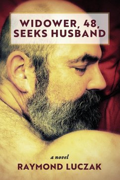 Widower, 48, Seeks Husband (eBook, ePUB) - Luczak, Raymond
