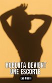 Roberta devient une escorte (eBook, ePUB)