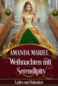 Weihnachten mit Serendipity (Ladies und Halunken, #6) (eBook, ePUB) - Mariel, Amanda