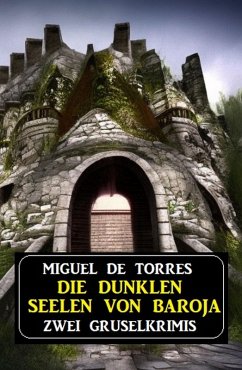 Cover Die dunklen Seelen von Baroja: Zwei Gruselkrimis (eBook, ePUB)