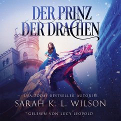 Der Prinz der Drachen (Tochter der Drachen 2) - Epische Fantasy Hörbuch (MP3-Download) - K. L. Wilson, Sarah; Hörbuch Bestseller; Fantasy Hörbücher