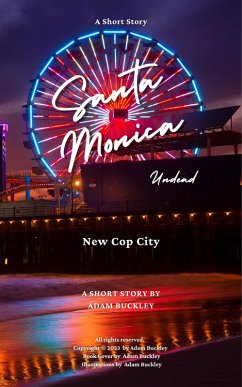 Santa Monica Undead - New Cop City, A Detective Mystery Thriller Short Story (eBook, ePUB) - Buckley, Adam