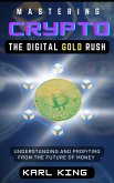 Mastering Crypto, The Digital Gold Rush (eBook, ePUB)