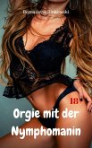 Orgie mit der Nymphomanin (eBook, ePUB)