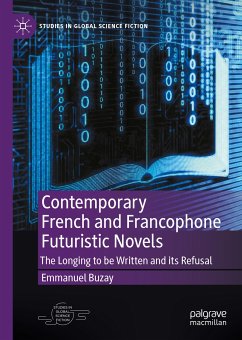 Contemporary French and Francophone Futuristic Novels (eBook, PDF) - Buzay, Emmanuel