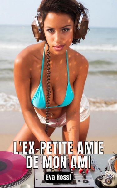 L'ex-petite amie de mon ami (eBook, ePUB) L'ex-petite amie de mon ami (eBook, ePUB)