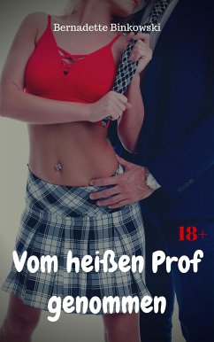 Vom heißen Prof genommen (eBook, ePUB) - Binkowski, Bernadette