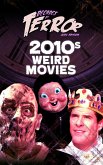 Decades of Terror 2021: 2010s Weird Movies (eBook, ePUB)
