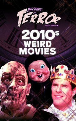 Cover Decades of Terror 2021: 2010s Weird Movies (eBook, ePUB)