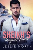 Sheikh's Pregnant Fiancée (eBook, ePUB) Sheikh's Pregnant Fiancée (eBook, ePUB)