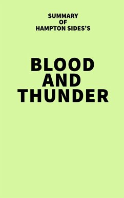 Cover Summary of Hampton Sides's Blood and Thunder (eBook, ePUB)