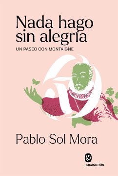 Nada hago sin alegría (eBook, ePUB) - Sol Mora, Pablo