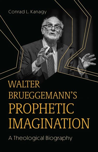 Walter Brueggemann's Prophetic Imagination (eBook, ePUB) Walter Brueggemann's Prophetic Imagination (eBook, ePUB)