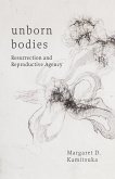 Unborn Bodies (eBook, ePUB) Unborn Bodies (eBook, ePUB)