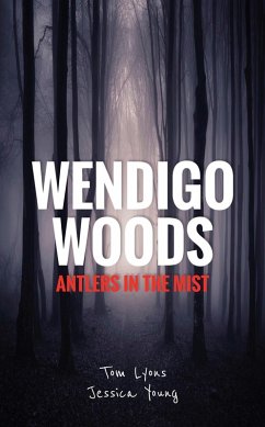 Wendigo Woods: Antlers in the Mist (eBook, ePUB) - Lyons, Tom; Young, Jessica