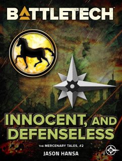 BattleTech: Innocent, and Defenseless (The Mercenary Tales, #2) (eBook, ePUB) - Hansa, Jason