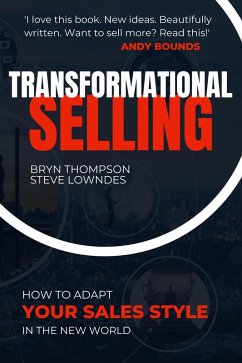 Transformational Selling (eBook, ePUB) - Thompson, Bryn; Lowndes, Steve