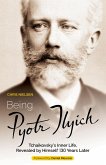 Being Pyotr Ilyich (eBook, ePUB)