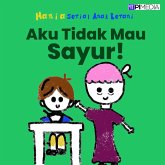 Aku Tidak Mau Sayur! (Serial Anak Berani, #4) (eBook, ePUB) Aku Tidak Mau Sayur! (Serial Anak Berani, #4) (eBook, ePUB)