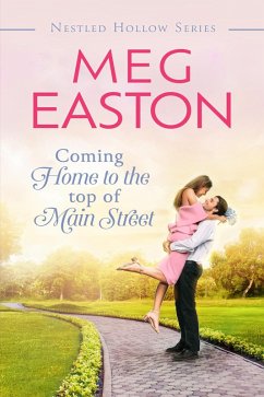 Coming Home to the Top of Main Street (A Nestled Hollow Romance) (eBook, ePUB) - Easton, Meg