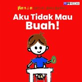 Aku Tidak Mau Buah! (Serial Anak Berani, #5) (eBook, ePUB) Aku Tidak Mau Buah! (Serial Anak Berani, #5) (eBook, ePUB)